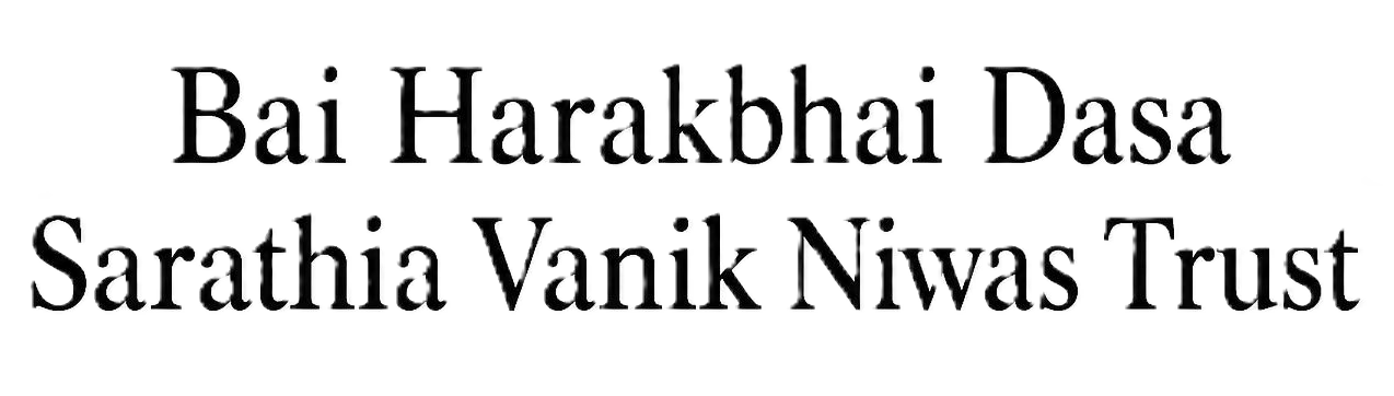 Bai Harakbhai Dasa Sarathia Vanik Niwas Trust